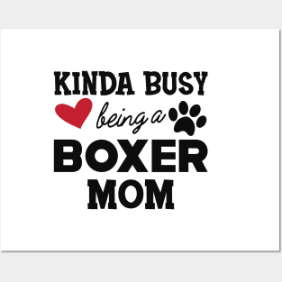 Boxer Dog - Kinda busy being a boxer mom Posters and Art